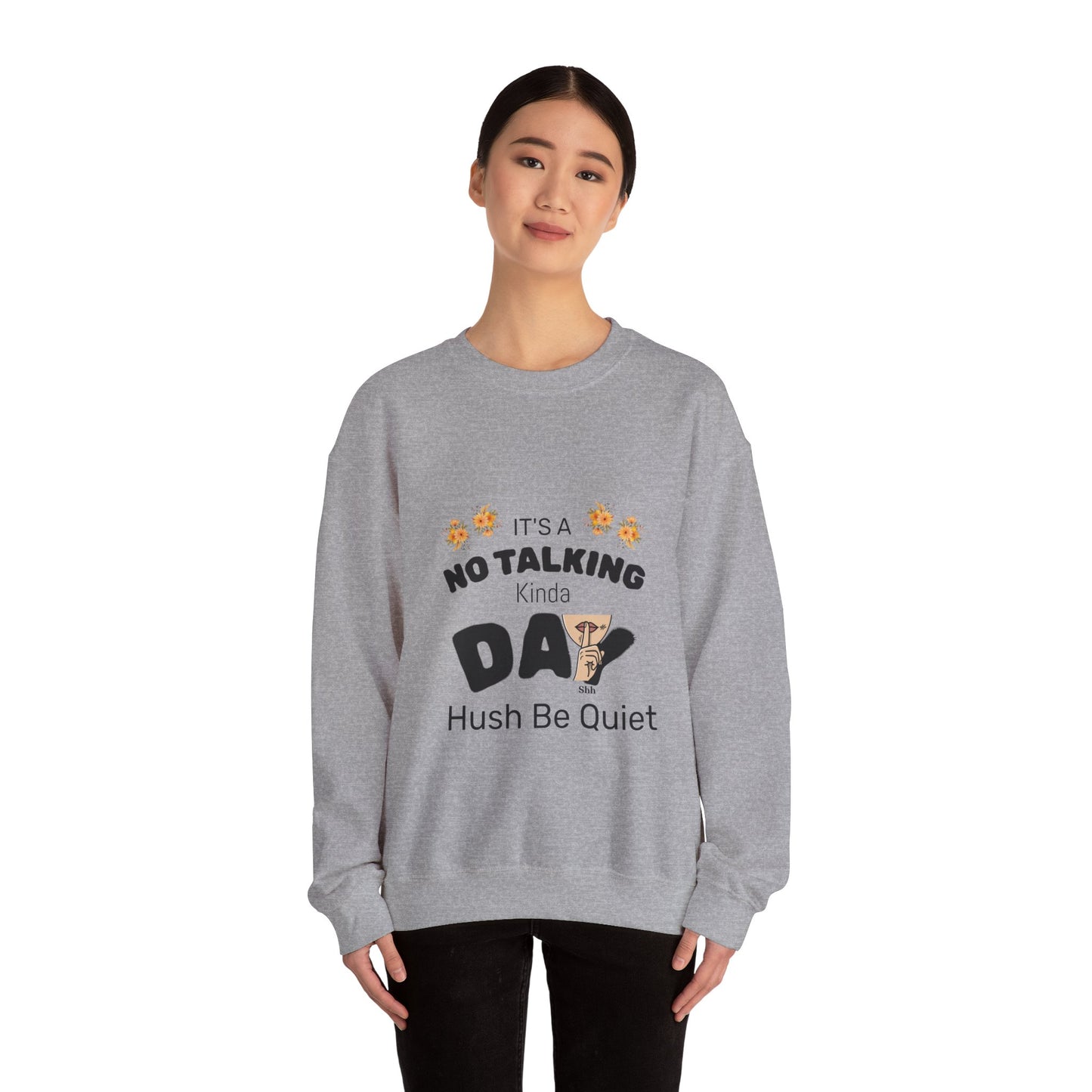 No Talking Day Crewneck Sweatshirt — "It's a No Talking Kinda Day" Cozy Graphic©