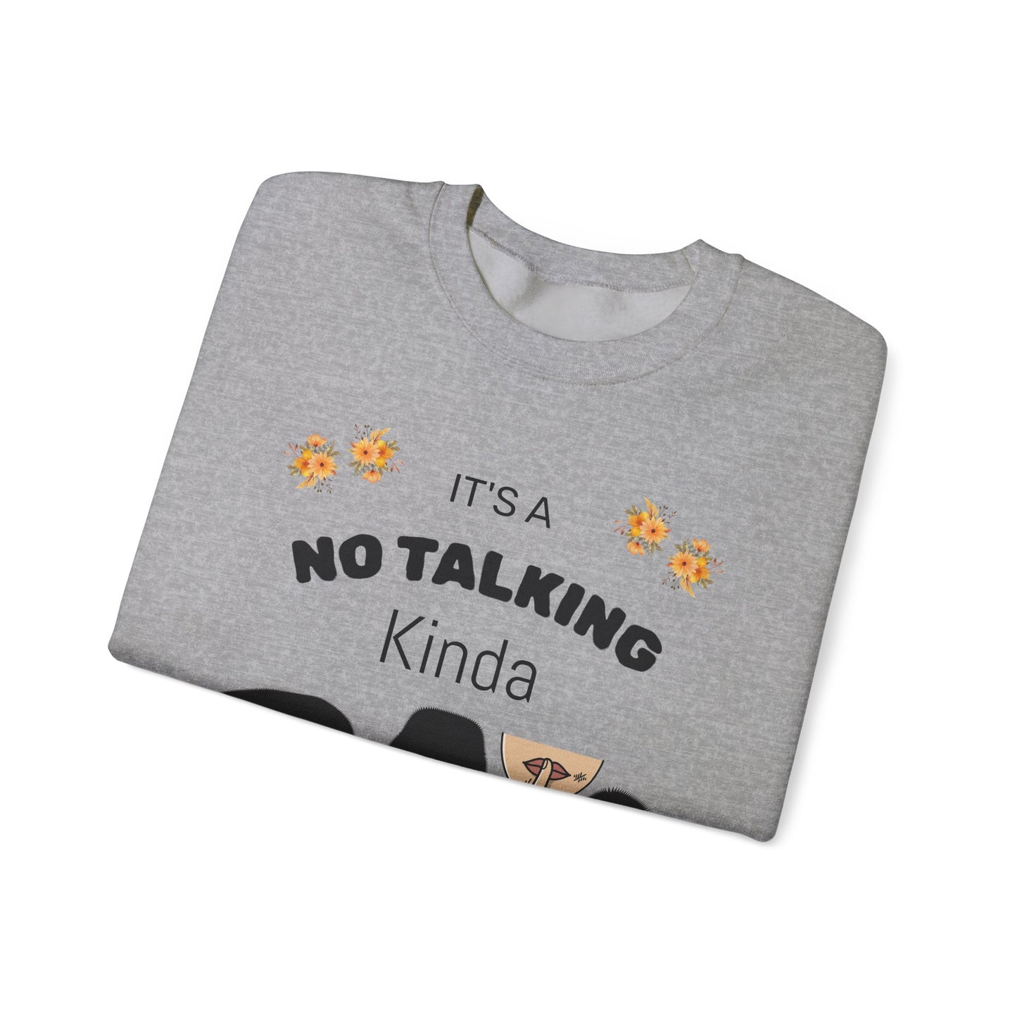No Talking Day Crewneck Sweatshirt — "It's a No Talking Kinda Day" Cozy Graphic©