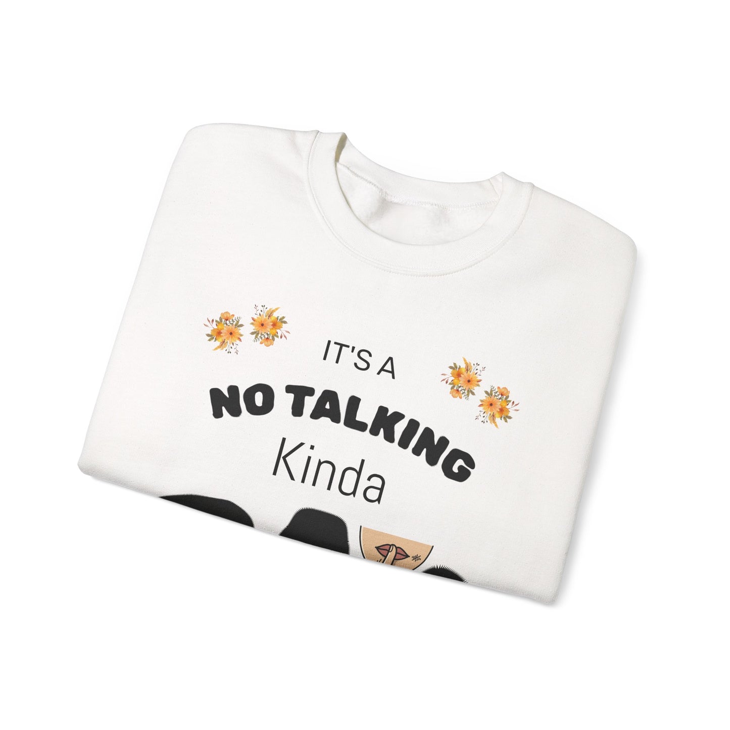 No Talking Day Crewneck Sweatshirt — "It's a No Talking Kinda Day" Cozy Graphic©