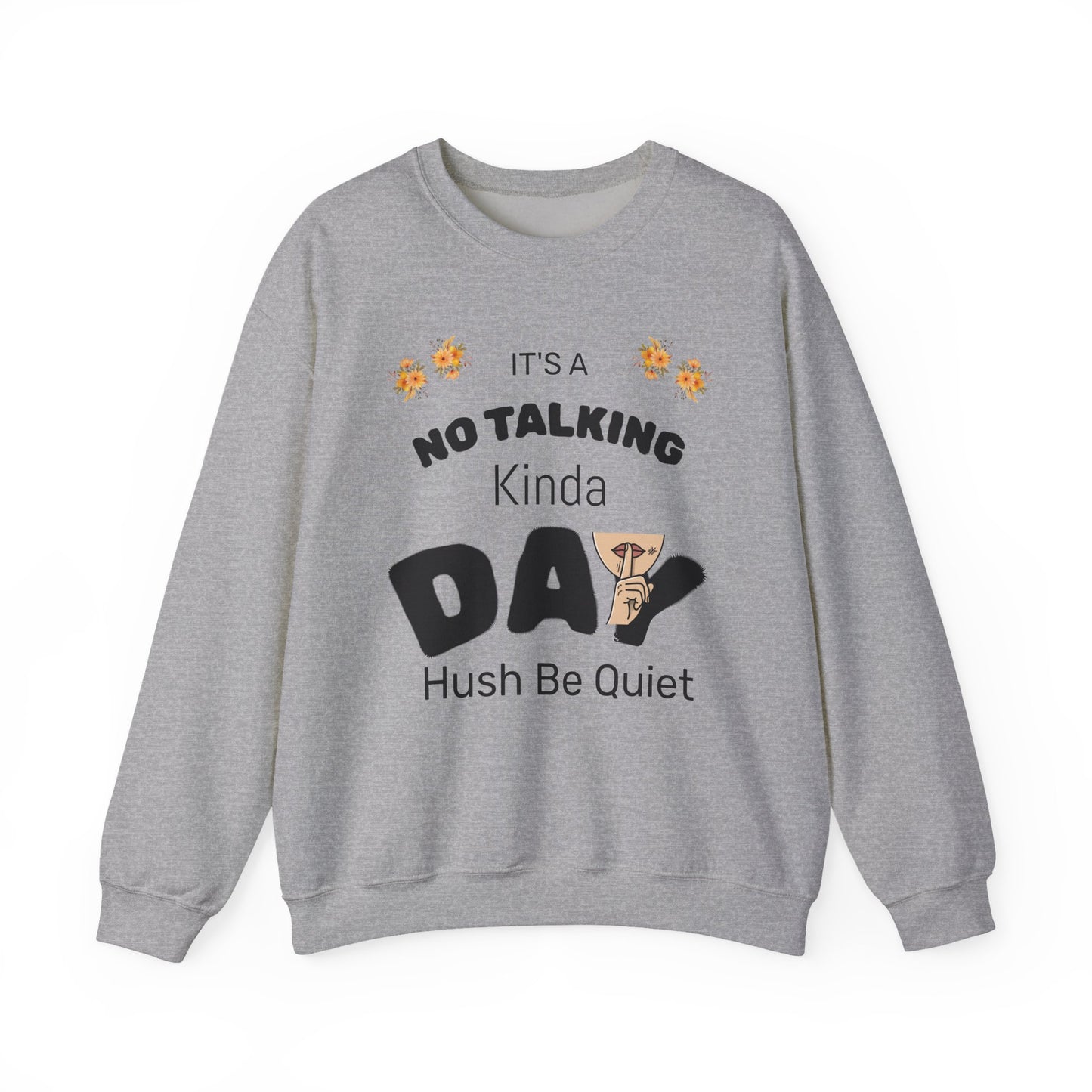 No Talking Day Crewneck Sweatshirt — "It's a No Talking Kinda Day" Cozy Graphic©