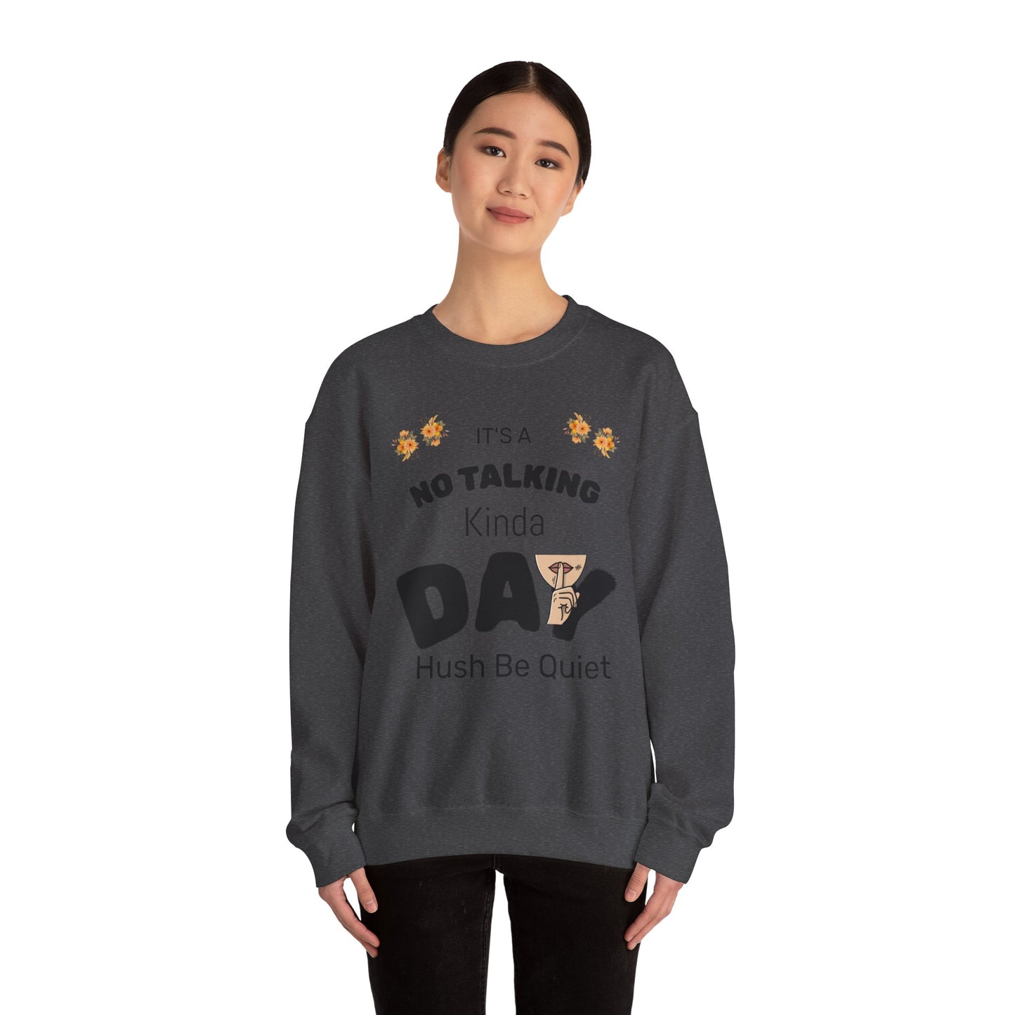 No Talking Day Crewneck Sweatshirt — "It's a No Talking Kinda Day" Cozy Graphic©