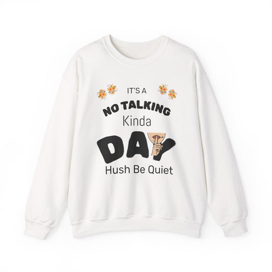 No Talking Day Crewneck Sweatshirt — "It's a No Talking Kinda Day" Cozy Graphic©