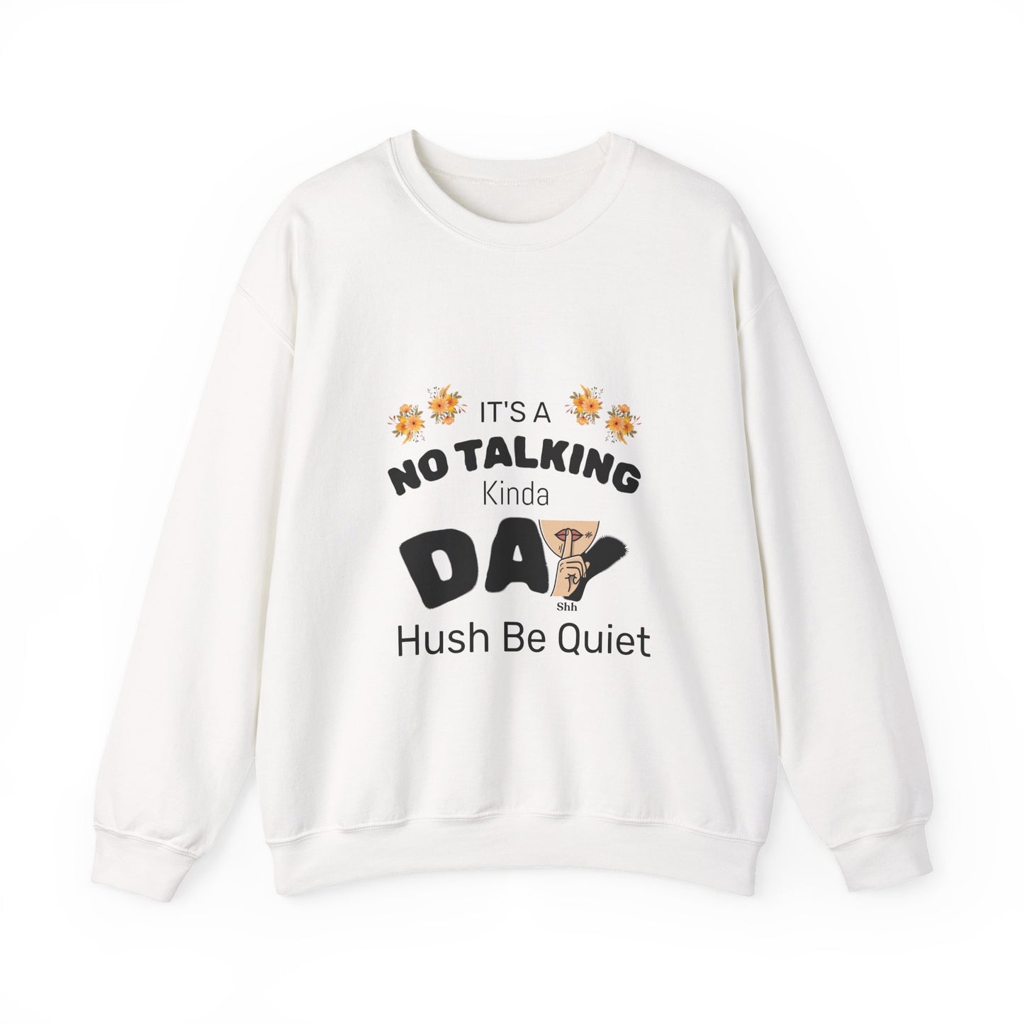 No Talking Day Crewneck Sweatshirt — "It's a No Talking Kinda Day" Cozy Graphic©