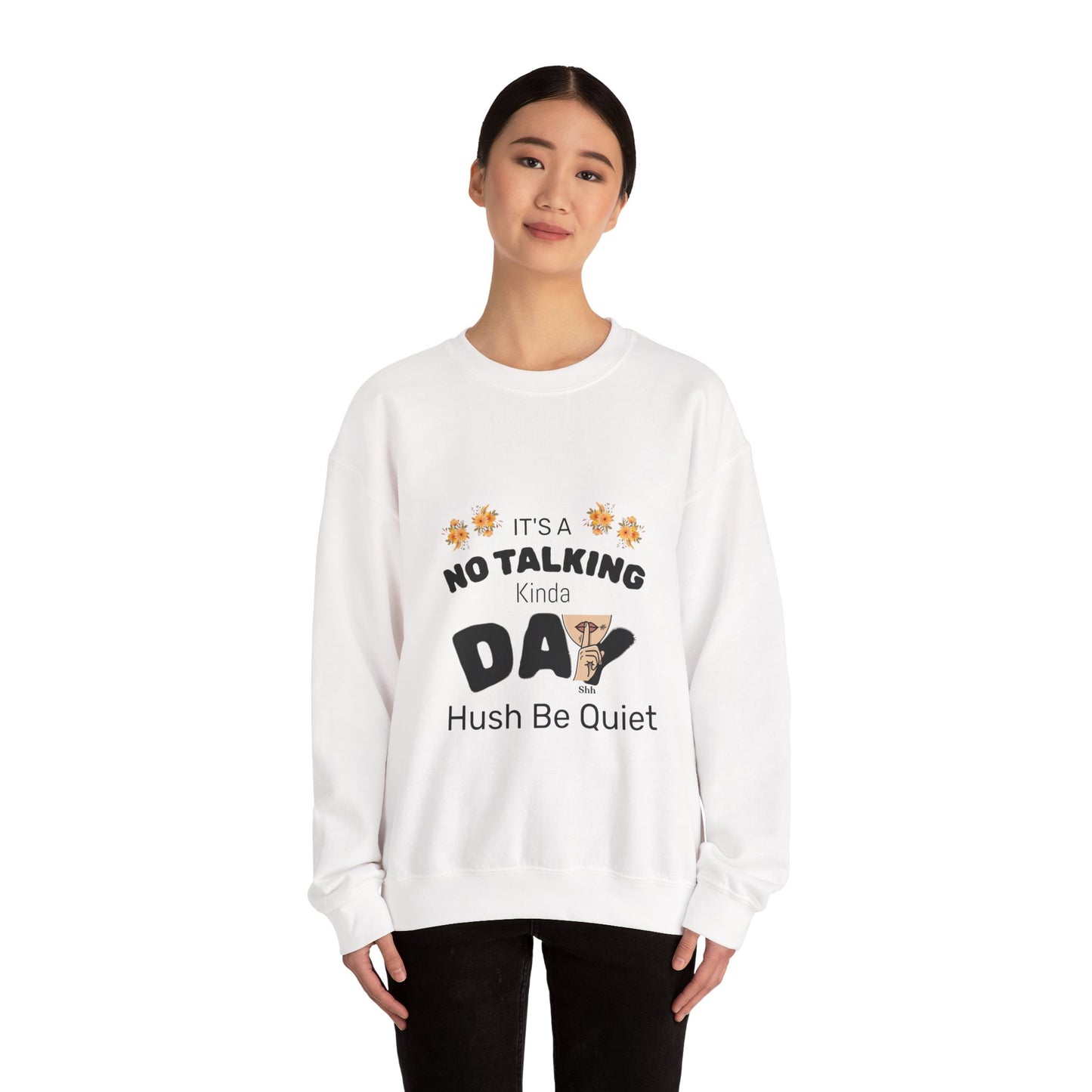 No Talking Day Crewneck Sweatshirt — "It's a No Talking Kinda Day" Cozy Graphic©
