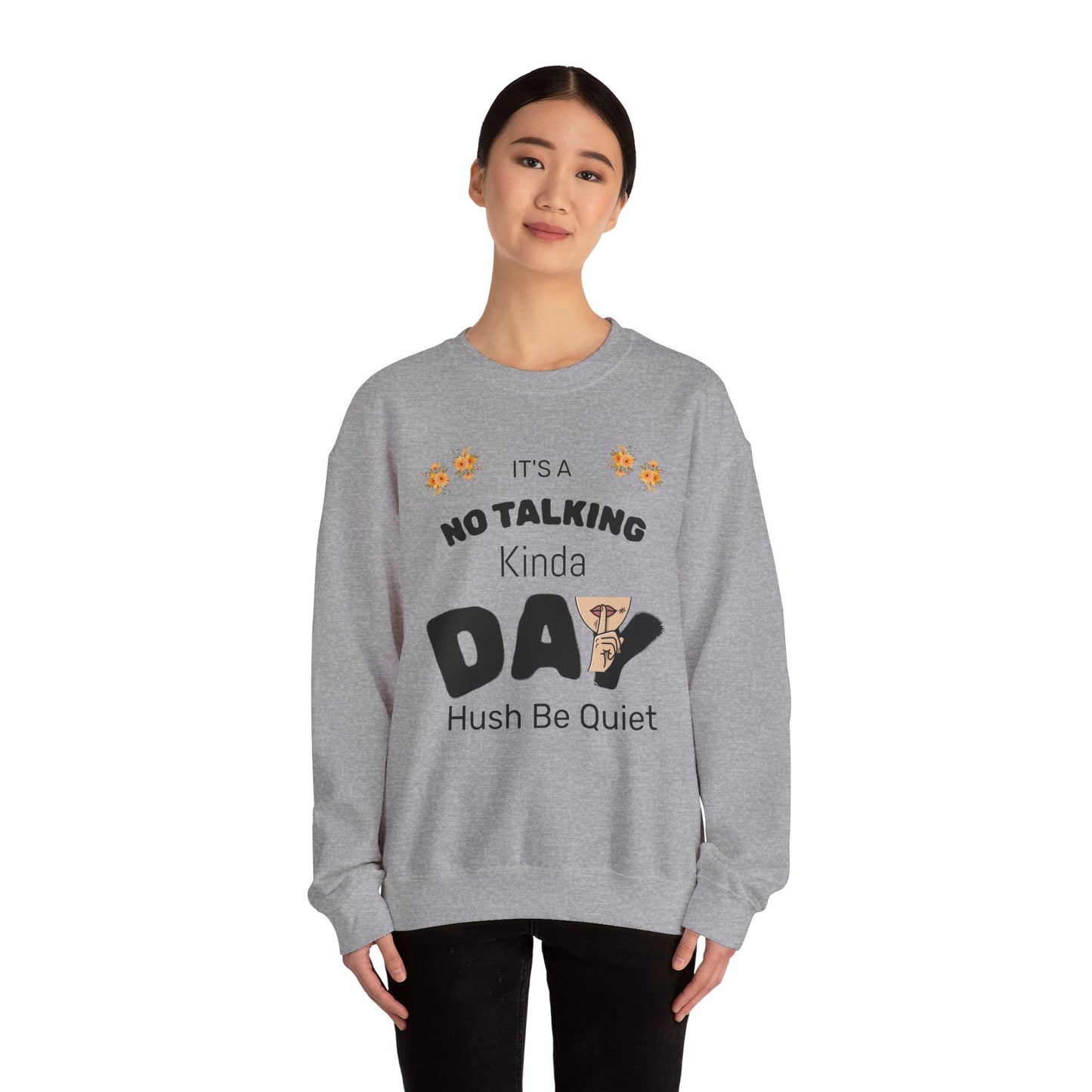 No Talking Day Crewneck Sweatshirt — "It's a No Talking Kinda Day" Cozy Graphic©