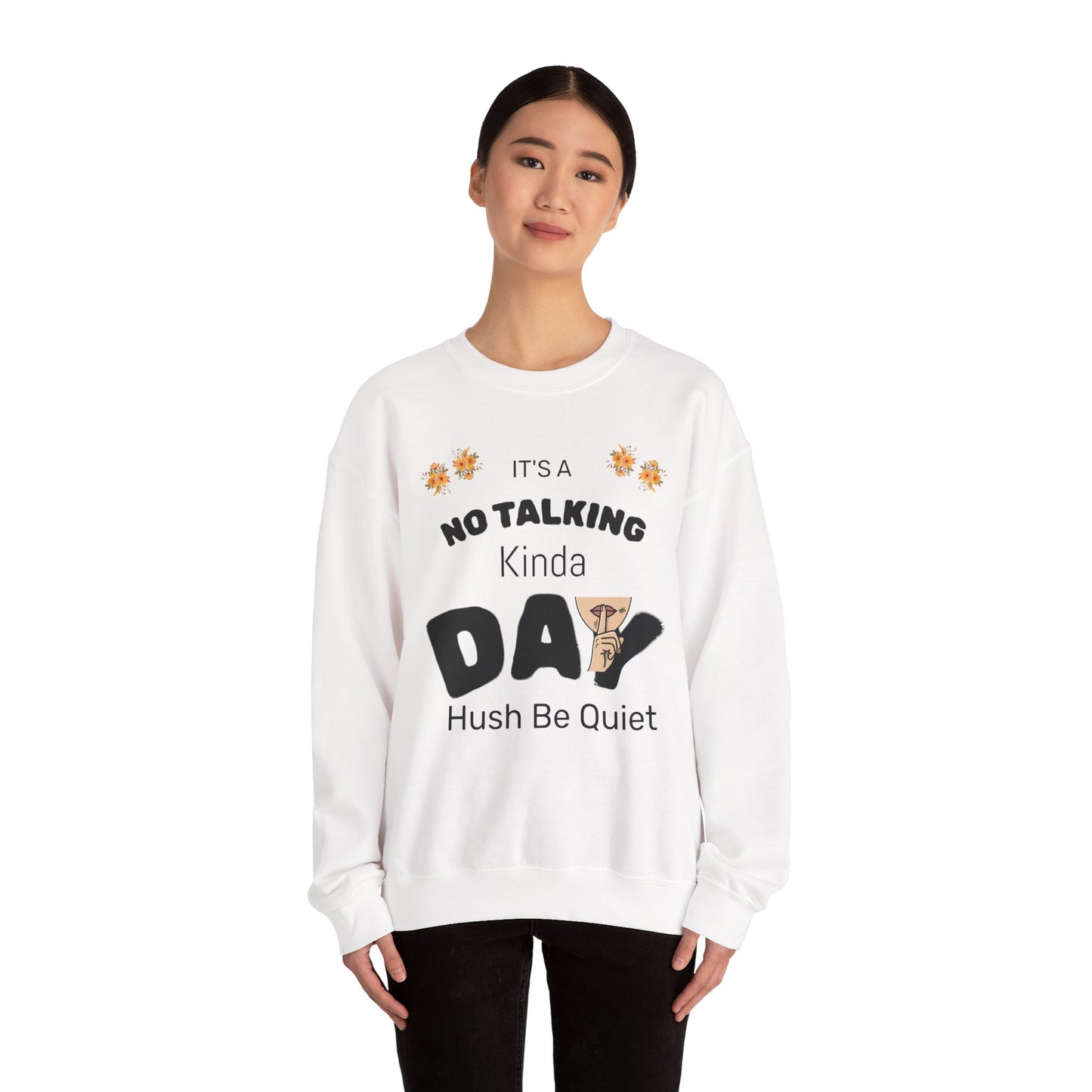 No Talking Day Crewneck Sweatshirt — "It's a No Talking Kinda Day" Cozy Graphic©