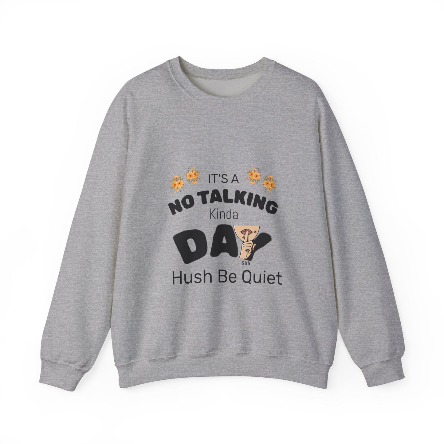 No Talking Day Crewneck Sweatshirt — "It's a No Talking Kinda Day" Cozy Graphic©