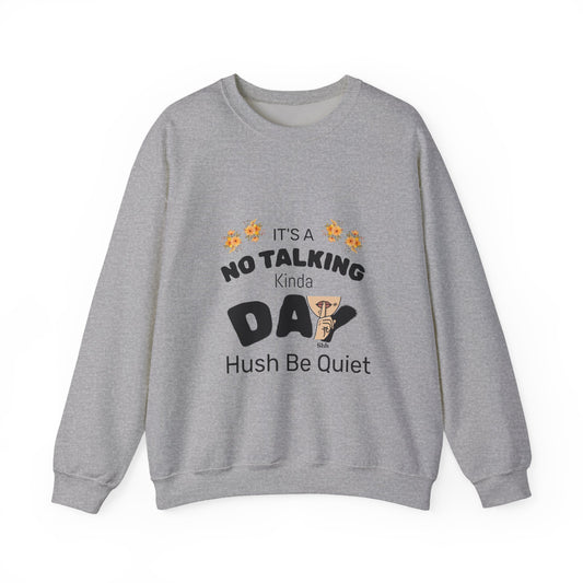No Talking Day Crewneck Sweatshirt — "It's a No Talking Kinda Day" Cozy Graphic©